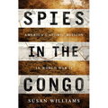 Spies in the Congo: America's Atomic Mission in World War II