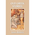 Old Greek Stories (Yesterday's Classics)