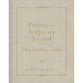 Praying the Scriptures Journal: Trusting God with Your Children