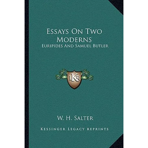 Essays On Two Moderns: Euripides And Samuel Butler