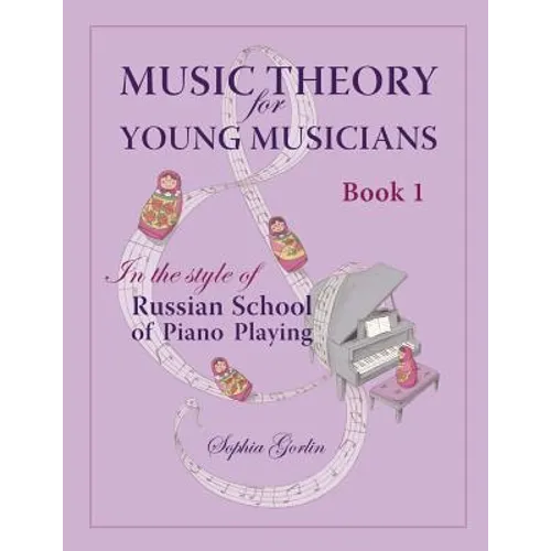 Music Theory for Young Musicians: In the Style of Russian School of Piano Playing