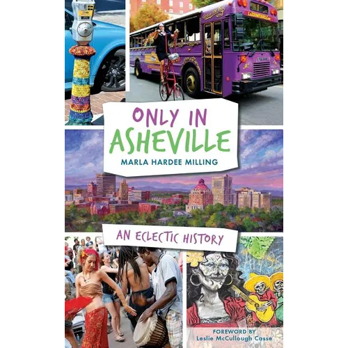 Only in Asheville: An Eclectic History