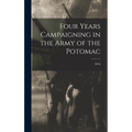 Four Years Campaigning in the Army of the Potomac