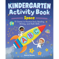 Kindergarten Activity Book: Space: 75 Games to Practice Early Reading, Writing, and Math Skills