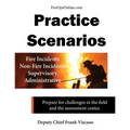Practice Scenarios: Practice Scenarios for the Fire Service