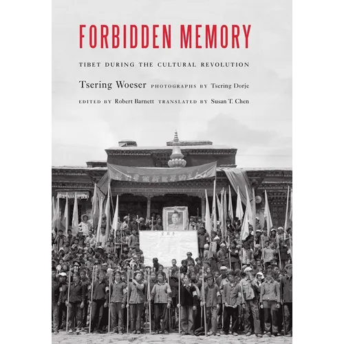Forbidden Memory: Tibet During the Cultural Revolution