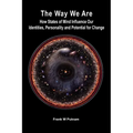 The Way We Are: How States of Mind Influence Our Identities, Personality and Potential for Change