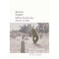 What Solitude Sees in Me: Uncollected Poems 1976-2023