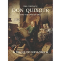 The Complete Don Quixote: Two Volumes in One