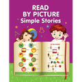 READ BY PICTURE. Simple Stories: Learn to Read. Book for Beginning Readers. Preschool, Kindergarten and 1st Grade