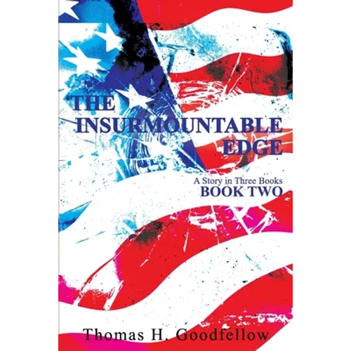 The Insurmountable Edge Book Two: A Story in Three Books