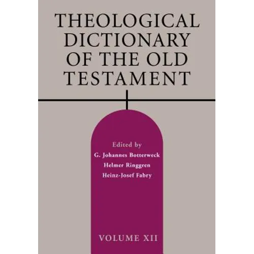 Theological Dictionary of the Old Testament, Volume XII