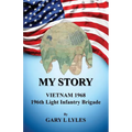 My Story, Vietnam 1968, 196th Light Infantry Brigade