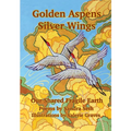 Golden Aspens Silver Wings: Our Shared Fragile Earth