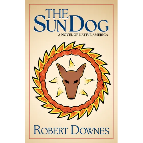 The Sun Dog: A Novel of Native America