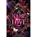 In the Name of Love