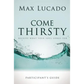 Come Thirsty Bible Study Participant's Guide