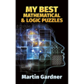 My Best Mathematical and Logic Puzzles