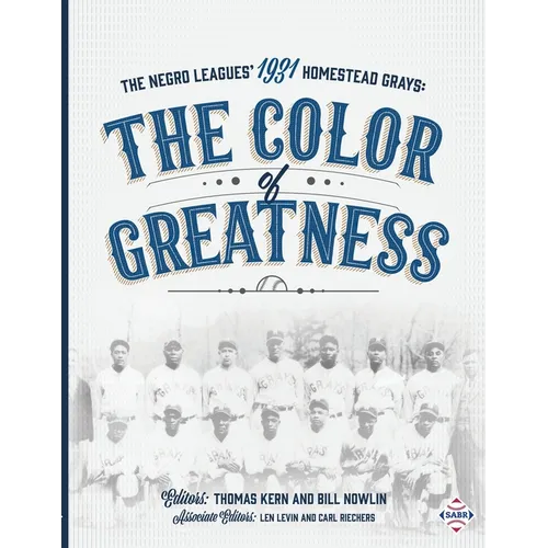 The Negro Leagues' 1931 Homestead Grays: The Color of Greatness