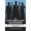 The White Ribbon Army Reconsidered: The Woman's Christian Temperance Union After 150 Years