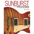Sunburst: How the Gibson Les Paul Standard Became a Legendary Guitar