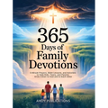 365 Days of Family Devotions: 5-Minute Prayers, Bible Lessons, and Activities to Help Kids, Teens, and Parents Grow Closer to God and to Each Other