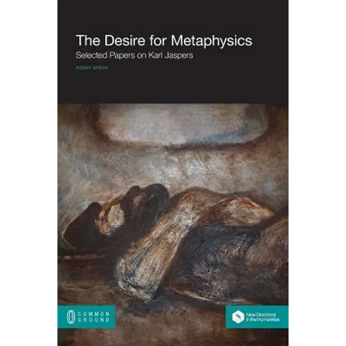 The Desire for Metaphysics: Selected Papers on Karl Jaspers