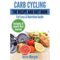 Carb Cycling: The Recipe and Diet Book: Fat Loss & Nutrition Guide