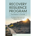 Recovery Resilience Program Facilitator's Guide: An I-System Model Application for Addiction Recovery and Relapse Prevention