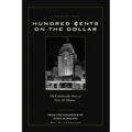 Hundred Cents on the Dollar: The Unbelievable Story of Wm. H. Malone