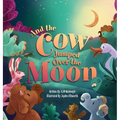 And the Cow Jumped Over the Moon