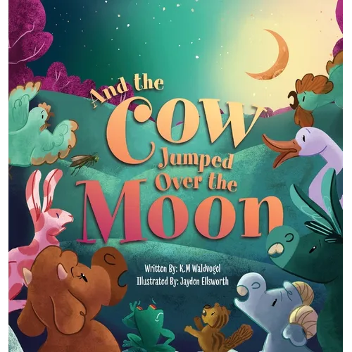 And the Cow Jumped Over the Moon