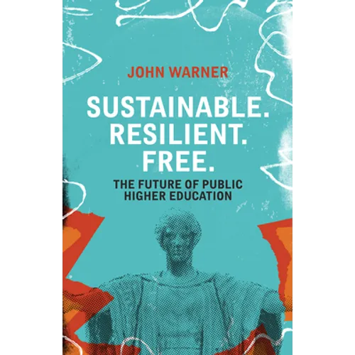Sustainable. Resilient. Free.: The Future of Public Higher Education