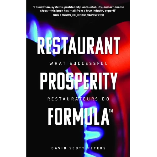 Restaurant Prosperity Formula(tm): What Successful Restaurateurs Do