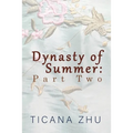 Dynasty of Summer: Part Two