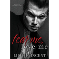 Fear Me, Love Me