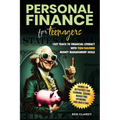 Personal Finance for Teenagers: Fast Track to Financial Literacy with Teen-Tailored Money Management Skills - Hands-On Activities for Earning, Saving,