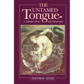 The Untamed Tongue: A Dissenting Dictionary