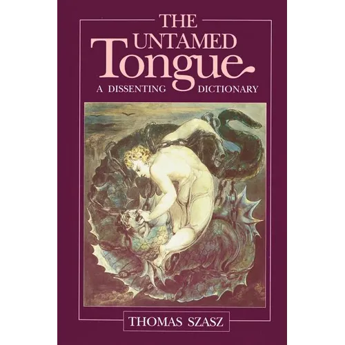 The Untamed Tongue: A Dissenting Dictionary