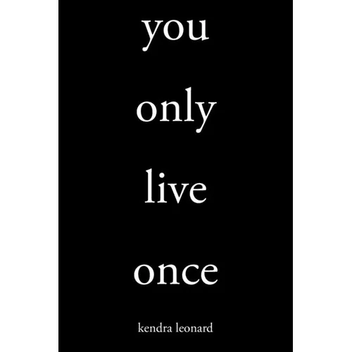 you only live once
