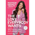 The Love Everybody Wants: What You're Looking For Is Already Yours