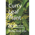 Curry Leaf Plant: Growing Practices and Nutritional Information