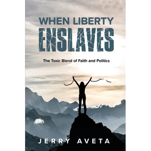 When Liberty Enslaves