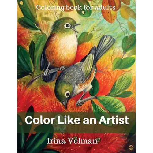 Color Like an Artist: Coloring Book for Adults