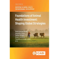 Foundations of Animal Health Investment: Shaping Global Strategies
