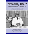 Thanks, Doc!: The story of Marland R. Williams, MD