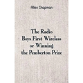 The Radio Boys' First Wireless: Winning the Pemberton Prize