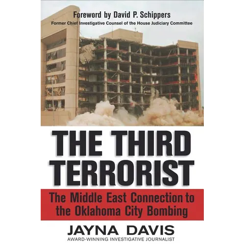The Third Terrorist: The Middle East Connection to the Oklahoma City Bombing