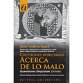 Cuestiones Disputadas. Acerca de lo Malo