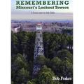 Remembering Missouri's Lookout Towers: A Place Above the Trees